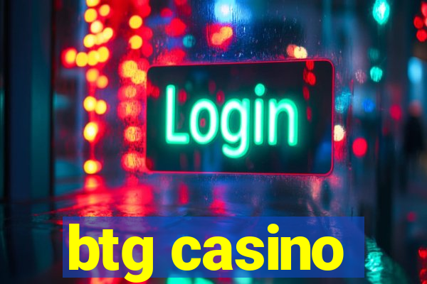 btg casino